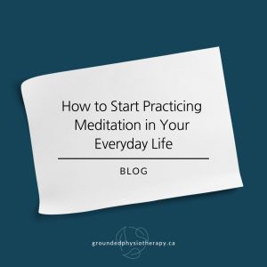How to start practicing meditation in your everyday life.