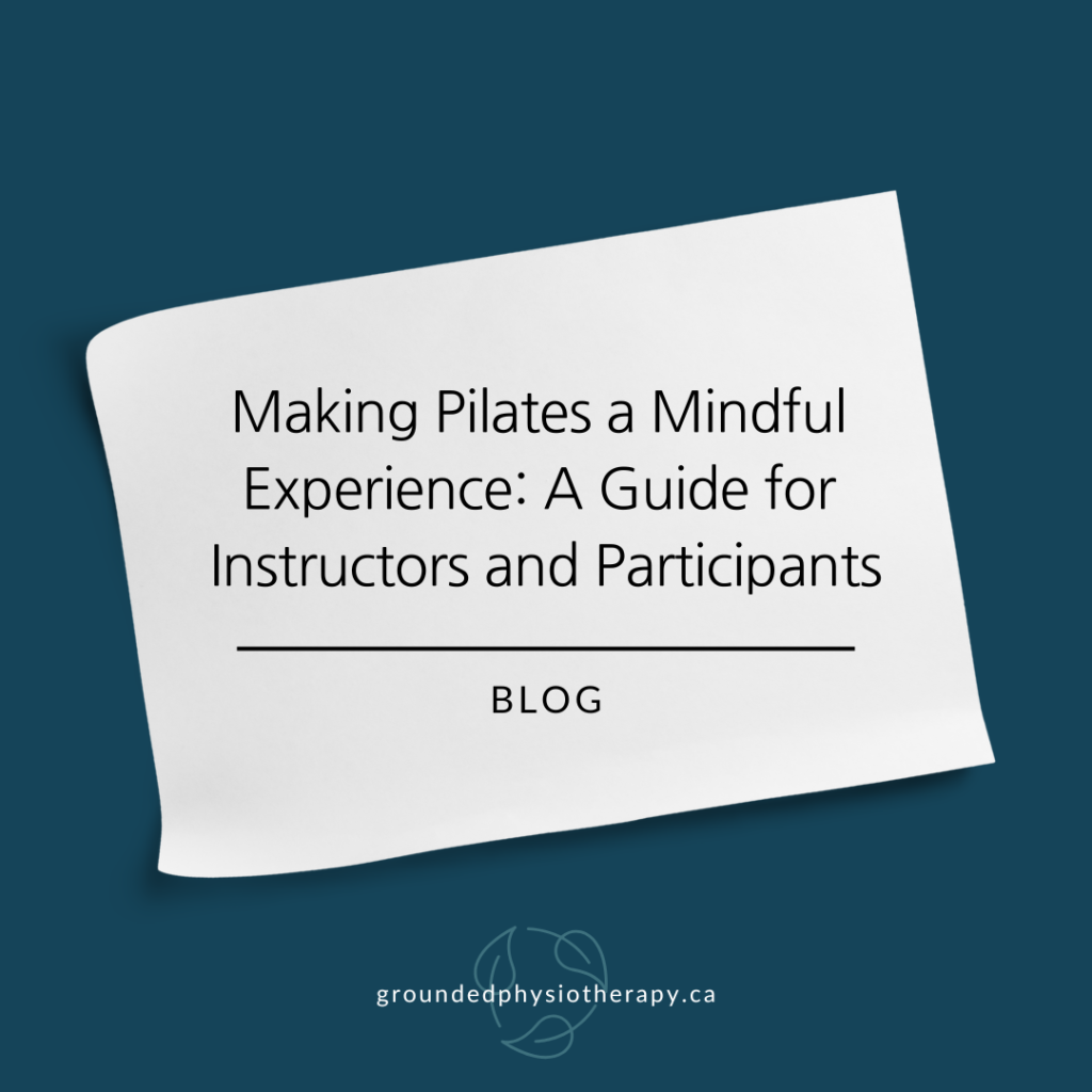 Making Pilates a mindful experience: a guide for instructors and participants.