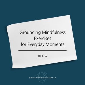 Grounding mindfulness exercises for everyday moments.
