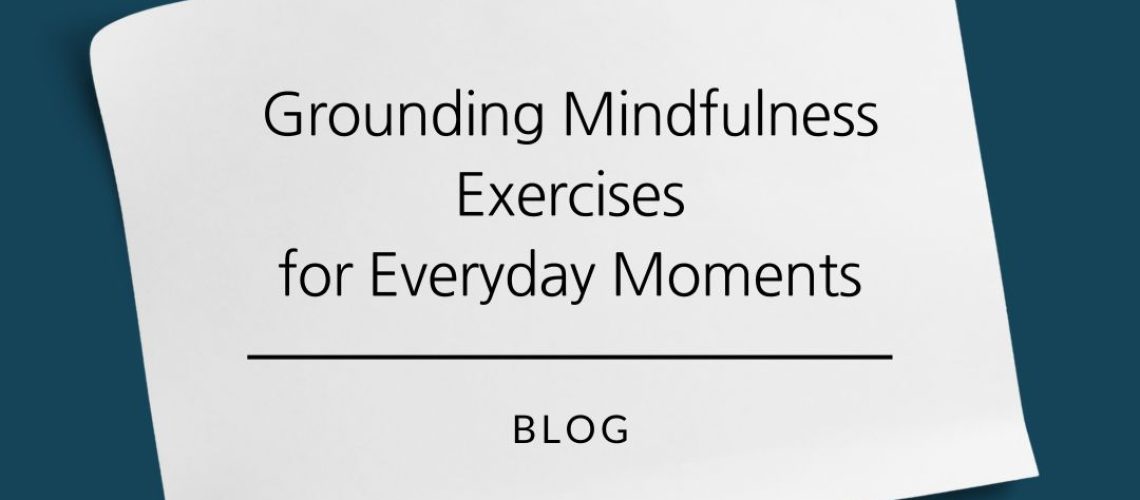 Grounding mindfulness exercises for everyday moments.